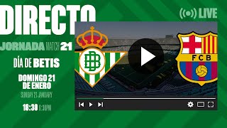 🚨 DIRECTO  Real Betis  FC Barcelona ⚽💚  VÍVELO CON NOSOTROS [upl. by Powell472]