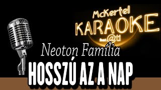 🎼 Neoton Família  Hosszú Az A Nap KARAOKE [upl. by Hollington]