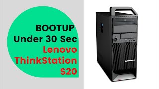 How To Make Lenovo ThinkStation S20 Boot Up Faster in 2021 [upl. by Bradford388]