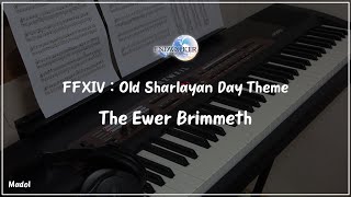 FFXIV 효월의 종언 OST  The Ewer Brimmeth 올드 샬레이안 낮 테마 피아노 어레인지｜Old Sharlayan Day Theme [upl. by Hidie]