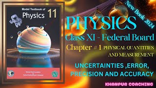 UNCERTAINTIES TYPES OF UNCERTAINTY ERROR PRECISION AND ACCURACY CHAP 1 CLASS 11 FBISE [upl. by Anujra]