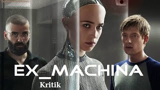 EX MACHINA  Kritik [upl. by Janeva463]