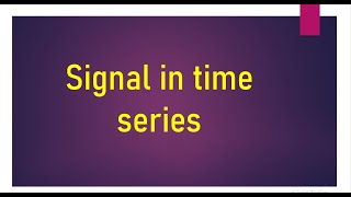 Signal in time series signal  Time series [upl. by Otrebogir372]