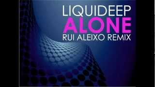 Liquideep  Alone Rui Aleixo Remix [upl. by Arias]