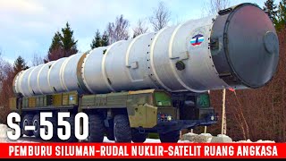 S550 RUSSIA PEMBURU SILUMAN RUDAL NUKLIR DAN SATELIT LUAR ANGKASA [upl. by Lonee]