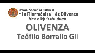 quotOlivenzaquot Pasodoble de Teófilo Borrallo Gil  LA FILARMÓNICA DE OLIVENZA [upl. by Leasim]