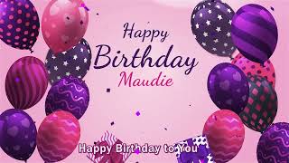 Happy Birthday Maudie Personalized Birthday Song for Maudie [upl. by Enelrac325]