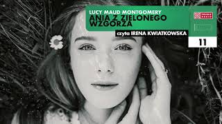 Ania z Zielonego Wzgórza 11  Lucy Maud Montgomery  Audiobook po polsku [upl. by Ibur930]