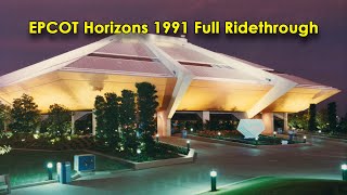 Horizons  EPCOT Walt Disney World 1991 Full Ridethrough  The Best Disney Dark Ride of All Time [upl. by Akemehc]