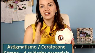 Astigmatismo  Ceratocone  4 Cuidados Essenciais com a Córnea [upl. by Ethel]