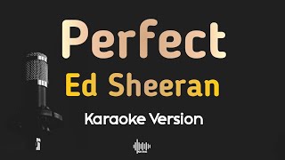 Perfect  Ed Sheeran HD Karaoke Version [upl. by Lehcear754]