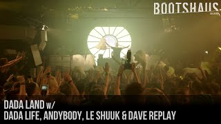 Dada Land  Bootshaus w Dada Life Andybody Le Shuuk amp Dave Replay [upl. by Elish]