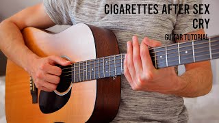 Cigarettes After Sex  Cry EASY Guitar Tutorial With Chords  Lyrics [upl. by Iluj419]