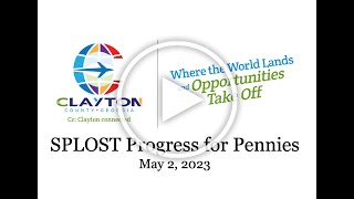 Clayton County SPLOST Update May 2 2023 [upl. by Barbie]