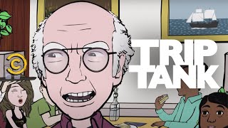 TripTank  I Owe Larry David Money [upl. by Perkin]