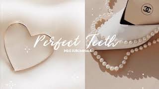 perfect teeth ♡  subliminal EXTREMELY POWERFUL  DETAILED [upl. by Vokay]