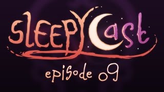 SleepyCast 09  Checking Our Privileges [upl. by Cartan]