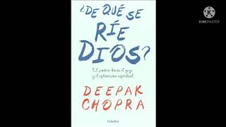 De que se ríe Dios Deepak Chopra audiolibro capítulo 1 primer video [upl. by Voletta]