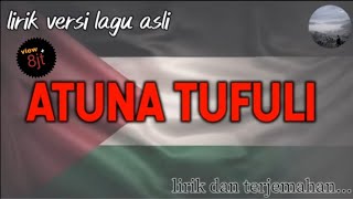 Atuna Tufuli Lirik Lagu Viral Terbaru Versi ASLI‼️✅👍 SEDIH🥲 [upl. by Nyvrem]