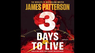 3 Days To Live Gripping Thriller From James Patterson Narrated By Anna Caputo amp Corey Carthew [upl. by Janek]