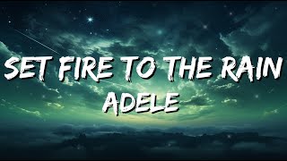 Adele  Set Fire To The Rain Lyrics [upl. by Rashida253]