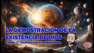 LA DEMOSTRACIÓN DE LA EXISTENCIA DE DIOS Definición y evidencias [upl. by Merrile343]