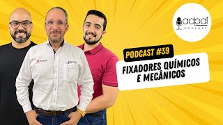 Fixadores Químicos e Mecânicos  Adpat Podcast 39 [upl. by Richards]