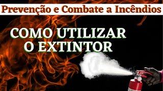 Como e quando utilizar um extintor de incêndio  Prevenção e Combate e Incêndio [upl. by Aerdnat]