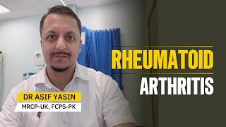 Rheumatoid Arthritis  Rheumatology  DR ASIF YASIN mbbs NRE plab fmge [upl. by Bidget]