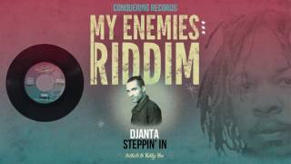 Djanta  Steppin In My Enemies Riddim Conquering Records 2017 [upl. by Alastair916]