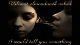 B Style  Valamit elmondanék neked  with english subtitles  I would tell you something [upl. by Stucker]