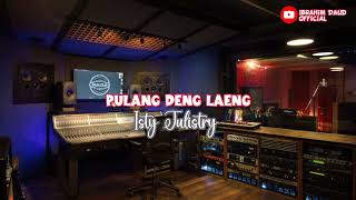 PULANG DENG LAENG Isty Julistry Cover By Ibrahim Daud Viral Tiktok 🙏😁☺️ [upl. by Mailand]