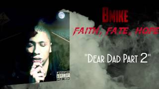 Bmike  Dear Dad Part 2 [upl. by Lillis]