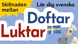 Skillnaden mellan Doftar och Luktar  Svenska som andra språk [upl. by Furnary818]