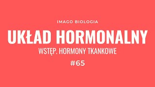 Układ hormonalny Wstęp i hormony tkankowe [upl. by Roosevelt]