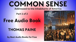 Common Sense  Part 1 of 2  by Thomas Paine  Best Audio Books for Free [upl. by Damalas309]