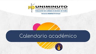 Calendario académico estudiantes de UNIMINUTO Virtual [upl. by Loredana]