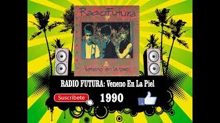 Radio Futura  Veneno En La Piel Radio Version [upl. by Konstanze]