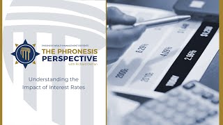 The Phronesis Perspective The Impact of Interest Rates on Investing and Retirement Savings [upl. by Dopp]