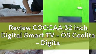 Review COOCAA 32 inch Digital Smart TV  OS Coolita  Digital TV  Wifi  Youtube Model  Coocaa 3 [upl. by Polivy800]