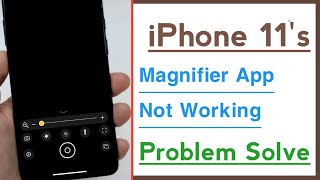 iPhone 11’s Magnifier App Not Working Problem Solve [upl. by Esinrahs]