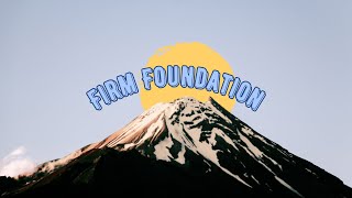 FIRM FOUNDATION  QampA [upl. by Horowitz796]