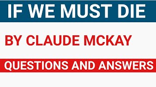 Likely Exam Questions and answersIf We Must Die by Claude McKay [upl. by Goldfarb]