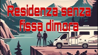 viaggiare in liberta  residenza fittizia  senza fissa dimora lezione 7 [upl. by Plante343]