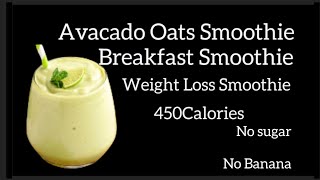 Healthy Breakfast SmoothieAvacado SmoothieOats Smoothie Weight Loss Smoothie weightloss diet [upl. by Inaffets]