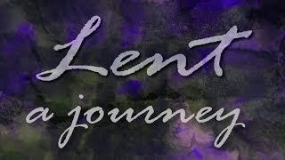 Lent  A Journey [upl. by Jobey]