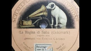 Enrico Caruso “Magiche note” Magic Tones Victor 87041 1909 Karl Goldmark’s opera Regina di Saba [upl. by Latty]