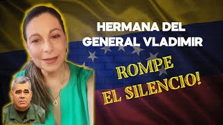 Hermana del General Vladimir Padrino López rompe el silencio [upl. by Edge391]