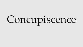 How to Pronounce Concupiscence [upl. by Eirrehs]