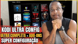 Ultra Configuração do Kodi Configuração Completa do kodi Os Melhores Addons 😯😍🎉 [upl. by Dulcy]